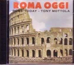 CD TONY MOTTOLA - ROMA OGGI ROME TODAY